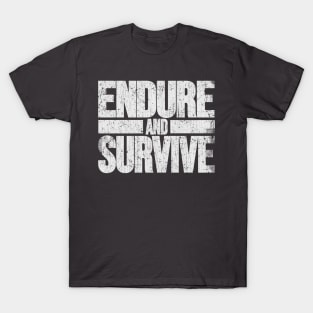 Endure and Survive T-Shirt